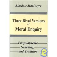 Three Rival Versions of Moral Enquiry