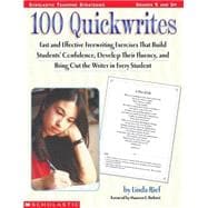 100 Quickwrites Fast and Effective Freewriting Exercises that Build Students' Confidence, Develop Their Fluency, and Bring Out the Writer in Every Student