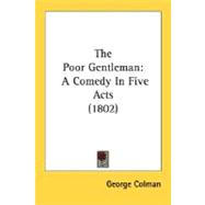 Poor Gentleman : A Comedy in Five Acts (1802)