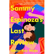 Sammy Espinoza's Last Review A Novel