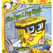 The Eye of the Fry Cook: A Story About Getting Glasses