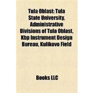 Tula Oblast : Tula State University, Administrative Divisions of Tula Oblast, Kbp Instrument Design Bureau, Kulikovo Field