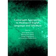 Convergent Approaches to Mediaeval English Language and Literature