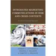 Integrated Marketing Communications in Risk and Crisis Contexts A Culture-Centered Approach