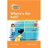 Collins Peapod Readers – Level 4 – Where’s the ball?