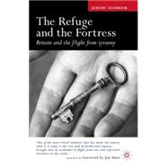 The Refuge and the Fortress: Britain and the Flight from Tyranny