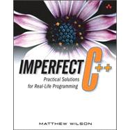 Imperfect C++ Practical Solutions for Real-Life Programming