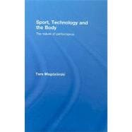 Sport, Technology and the Body: The Nature of Performance