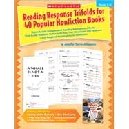 Reading Response Trifolds for 40 Popular Nonfiction Books: Grades 2-3 Reproducible Independent Reading Management Tools That Guide Students to Navigate Key Text Structures and Features—and Respond Meaningfully to Nonfiction