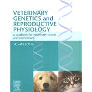 Veterinary Genetics and Reproductive Physiology : A Textbook for Veterinary Nurses and Technicians