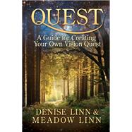 Quest A Guide for Creating Your Own Vision Quest