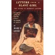 Letters from a Slave Girl : The Story of Harriet Jacobs