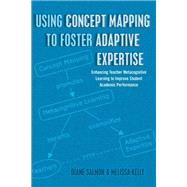 Using Concept Mapping to Foster Adaptive Expertise