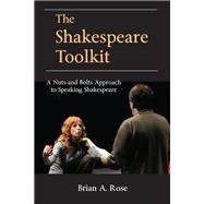The Shakespeare Toolkit: A Nuts-and-Bolts Approach to Speaking Shakespeare
