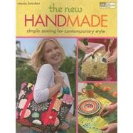 The New Handmade: Simple Sewing for Contemporary Style