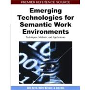 Emerging Technologies for Semantic Work Environments: Techniques, Methods, and Applications