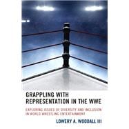 Grappling with Representation in the WWE Exploring Issues of Diversity and Inclusion in World Wrestling Entertainment