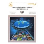 Trade And Development Report 2014: Global Governance And Policy Space For Development
