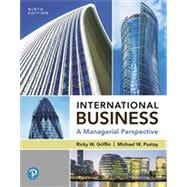International Business: A Managerial Perspective [RENTAL EDITION]