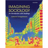 Imagining Sociology An Introduction with Readings