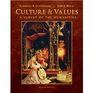 Culture and Values A Survey of the Humanities, Comprehensive Edition (with Resource Center Printed Access Card)