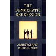 The Democratic Regression The Political Causes of Authoritarian Populism