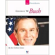 George W. Bush: Our Forty-Third President