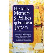 History, Memory, and Politics in Postwar Japan