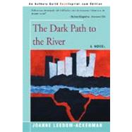 The Dark Path to the River