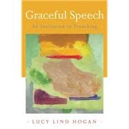 Graceful Speech: An Invitation to Preaching