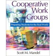 Cooperative Work Groups : Preparing Students for the Real World