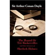The Hound of the Baskervilles and Other Adventures of Sherlock Holmes
