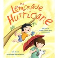 The Lemonade Hurricane A Story of Mindfulness and Meditation,9780884488774