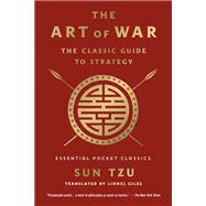 The Art of War: The Classic Guide to Strategy