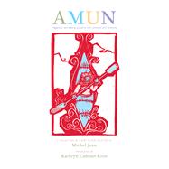 AMUN A Gathering of Indigenoous Stories