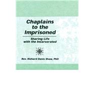Chaplains to the Imprisoned: Sharing Life with the Incarcerated