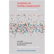 Leading in Hyper-Complexity A Practical Guide for Leaders