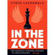 In the Zone The Greatest Winning Streaks in Chess History