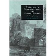 Wordsworth, Commodification, and Social Concern: The Poetics of Modernity