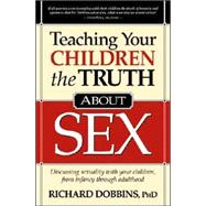 Teaching Your Children the Truth About Sex