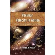 Peculiar Velocity in Action : A Theory of Classical and Quantum Mechanics