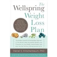 The Wellspring Weight Loss Plan The Simple, Scientific & Sustainable Approach of the World's Most Successful Weight Loss Programs for Overweight Young People and How You Can Achieve Lifelon