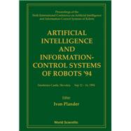 Artificial Intelligence and Information-Control Systems of Robots '94: Proceedings of the Sixth International Conference on Artificial Intelligence