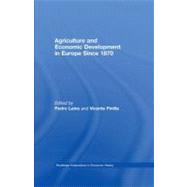 Agriculture and Economic Development in Europe Since 1870