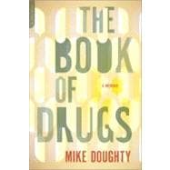 The Book of Drugs A Memoir