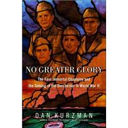No Greater Glory : The Four Immortal Chaplains and the Sinking of the Dorchester in World War II