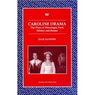 Caroline Drama The Plays of Massinger, Ford, Shirley, Brome,9780746308776