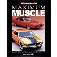 Maximum Muscle: Factory Special Muscle Cars