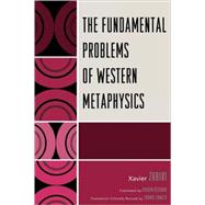 The Fundamental Problems of Western Metaphysics