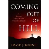 Coming Out of Hell : A Journey from Chaos to Redemption